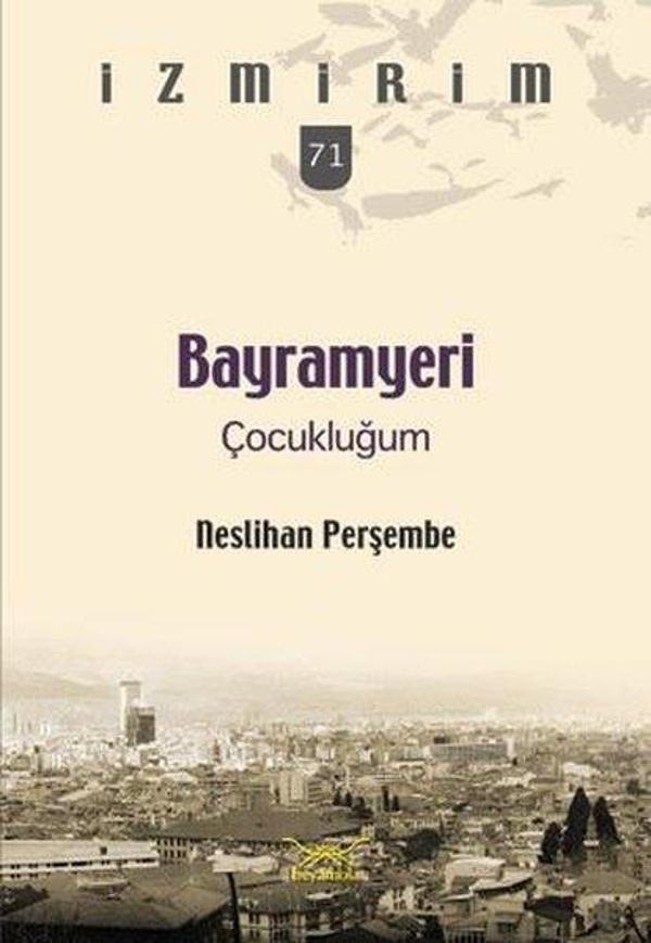 Bayramyeri Çocukluğum-İzmirim 71 - Heyamola Yayınları - Image 1