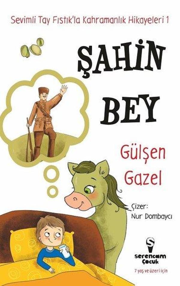 Şahin Bey-Sevimli Tay Fıstıkla Kahramanlık Hikayeleri 1 - Serencam Yayınevi - Image 1