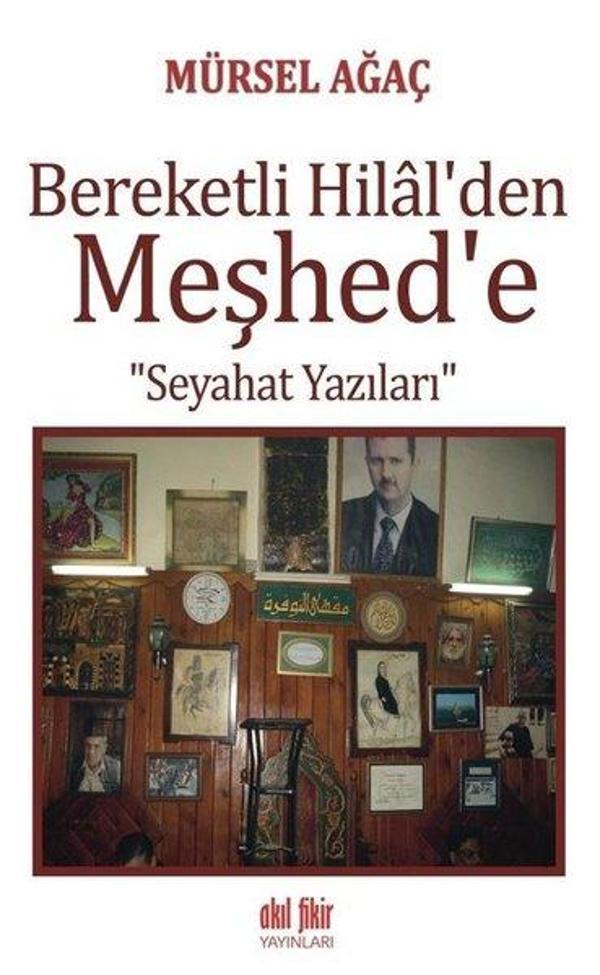 Bereketli Hilal'den Meşhed'e-Seyahat Yazıları - Akıl Fikir Yayınları - Image 1