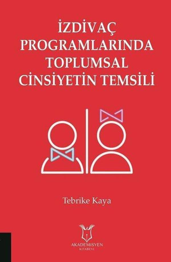 İzdivaç Programlarında Toplumsal Cinsiyetin Temsili - Akademisyen Kitabevi - Image 1