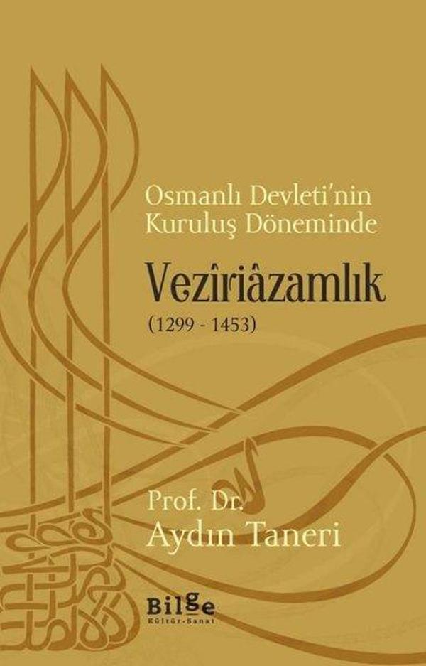 Osmanlı Devleti'nin Kuruluş Döneminde Veziriazamlık 1299-1453 - Bilge Kültür Sanat - Image 1