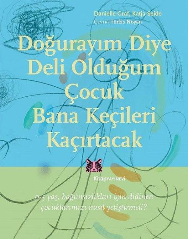 Doğurayım Diye Deli Olduğum Çocuk Bana Keçileri Kaçırtacak - Kitap Yayınevi - Image 1