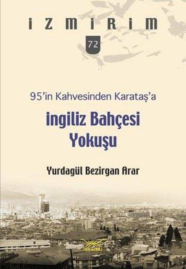 95'in Kahvesinden Karataş'a İngiliz Bahçesi Yokuşu-İzmirim 72 - Heyamola Yayınları - Image 1