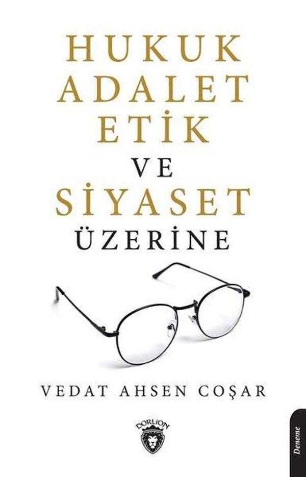 Hukuk Adalet Etik ve Siyaset Üzerine - Dorlion Yayınevi - Image 1