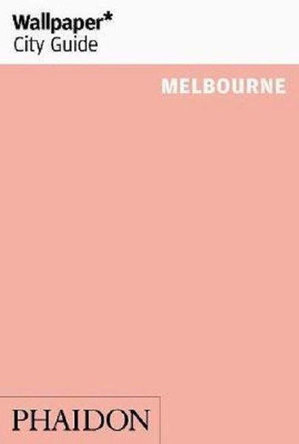 Wallpaper City Guide Melbourne - Phaidon - Image 1