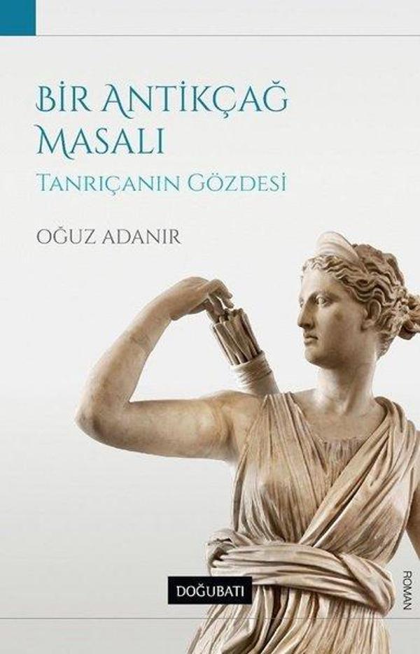 Bir Antikçağ Masalı-Tanrıçanın Gözdesi - Doğu Batı Yayınları - Image 1