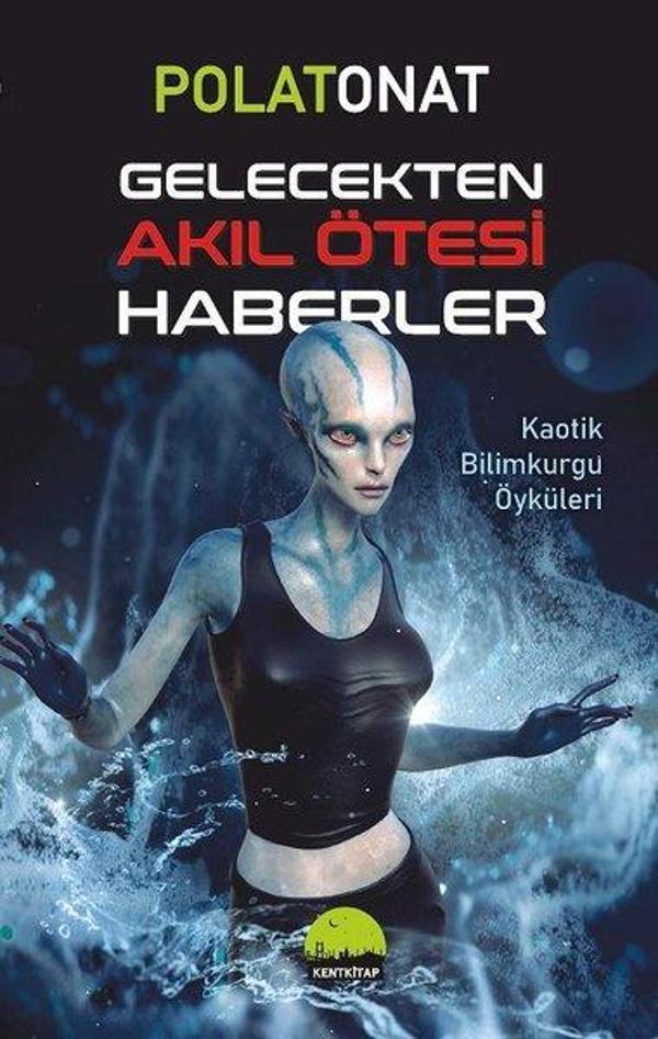 Gelecekten Akıl Ötesi Haberler - Kent Kitap - Image 1
