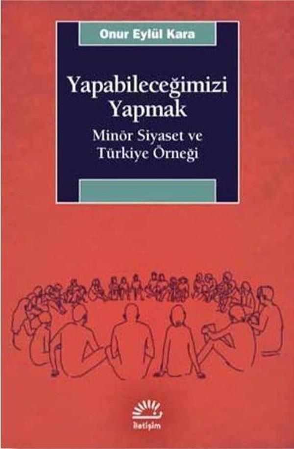 Yapabileceğimizi Yapmak-Minör Siyaset ve Türkiye Örneği - İletişim Yayınları - Image 1