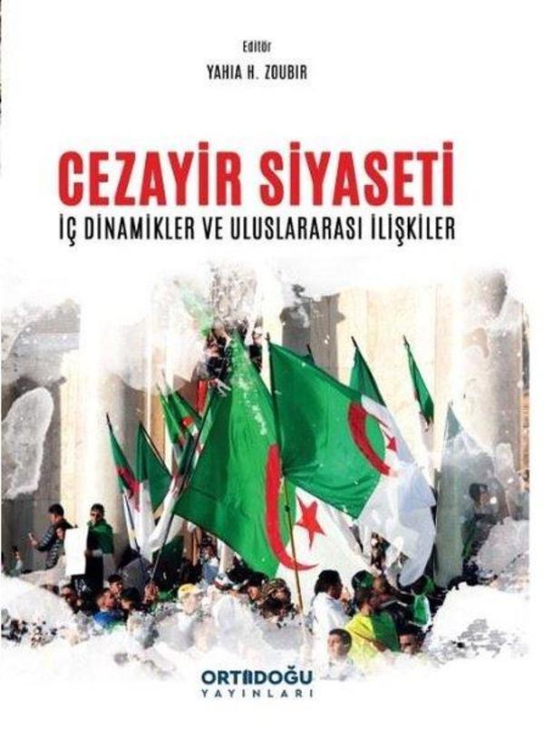 Cezayir Siyaseti - İç Dinamikler ve Uluslararası İlişkiler - Ortadoğu Yayınları - Image 1