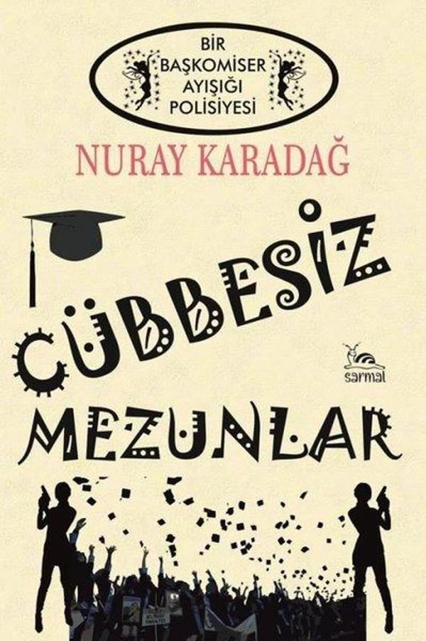 Cübbesiz Mezunlar - Bir Başkomiser Ayışığı Polisiyesi - Sarmal Kitabevi - Image 1