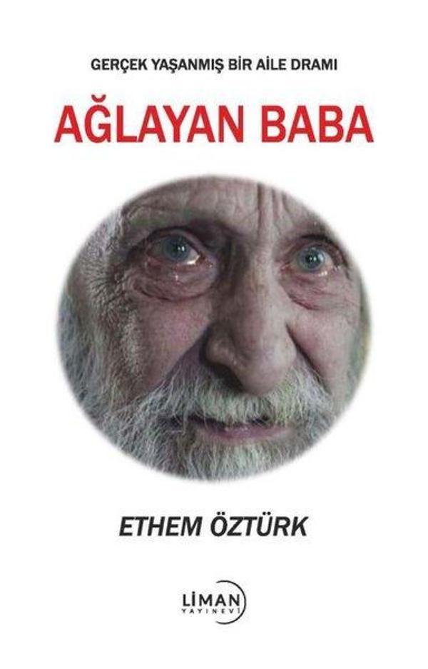 Ağlayan Baba - Gerçek Yaşanmış Bir Aile Dramı - Liman Yayınevi - Image 1