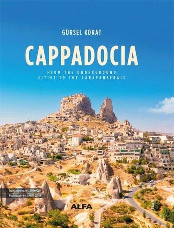 Cappadocia - From The Underground Cities To The Caravanserais - Alfa Yayıncılık - Image 1