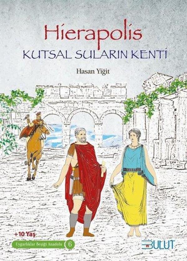 Hierapolis-Kutsal Suların Kenti-Uygarlıklar Beşiği Anadolu-6 - Bulut Yayınları - Image 1