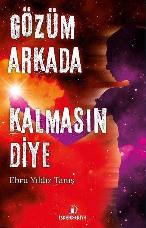 Gözüm Arkada Kalmasın Diye - İskenderiye Yayınları - Image 1