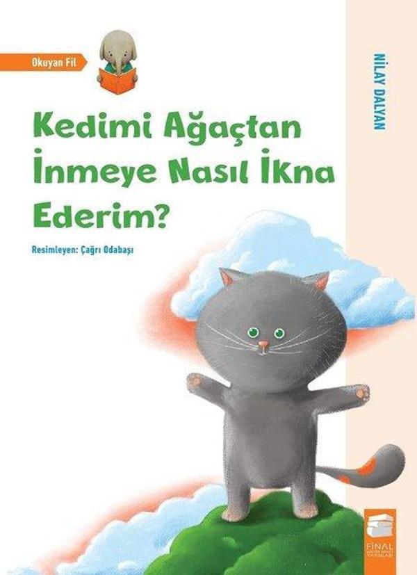 Kedimi Ağaçtan İnmeye Nasıl İkna Ederim?-Okuyan Fil - Final Kültür Sanat Yayınları - Image 1