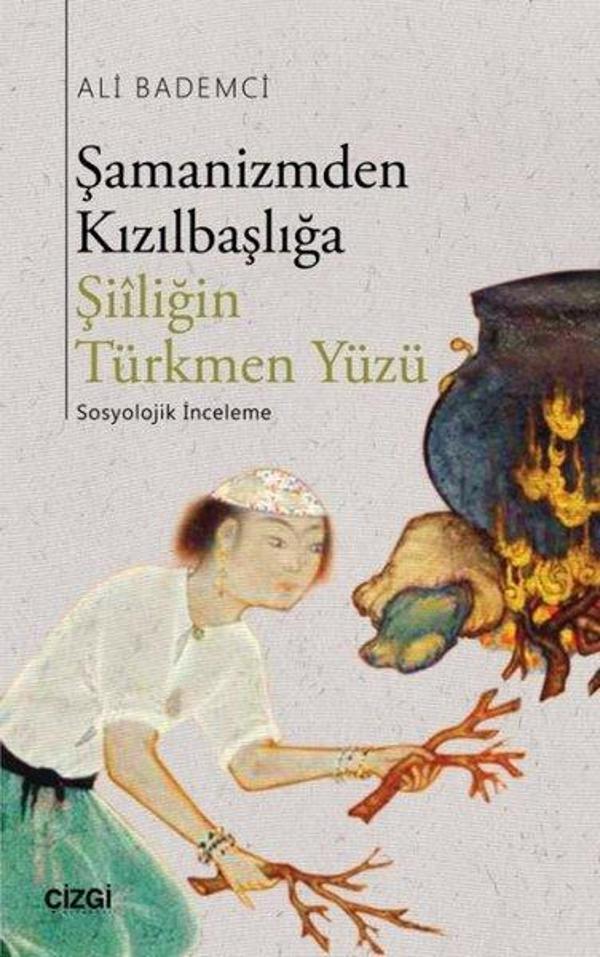 Şamanizmden Kızılbaşlığa Şiiliğin Türkmen Yüzü - Çizgi Kitabevi - Image 1