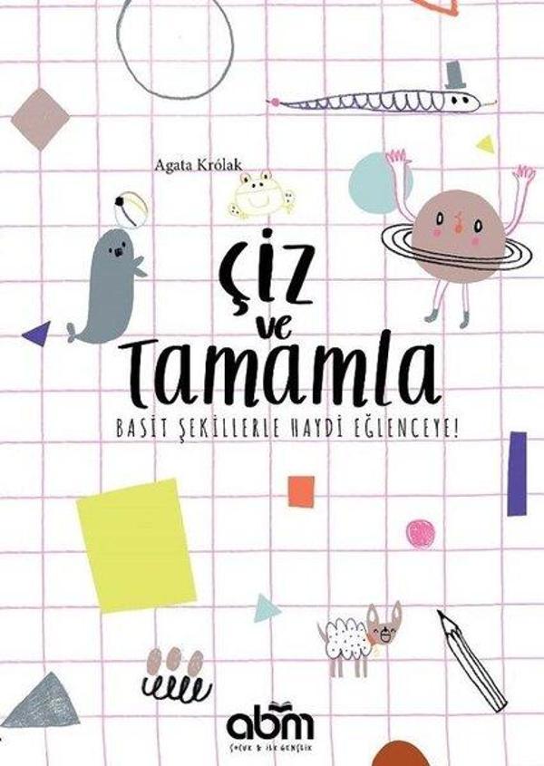 Çiz ve Tamamla!-Basit Şekillerle Haydi Eğlenceye! - Abm Yayınevi - Image 1