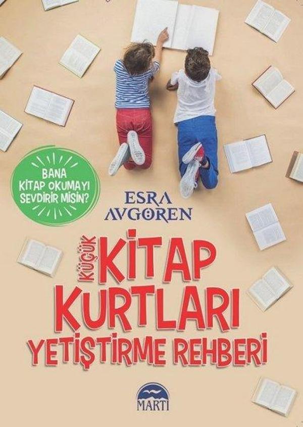 Küçük Kitap Kurtları Yetiştirme Rehberi-Bana Kitap Okumayı Sevdirir misin? - Martı Yayınları Yayınevi - Image 1