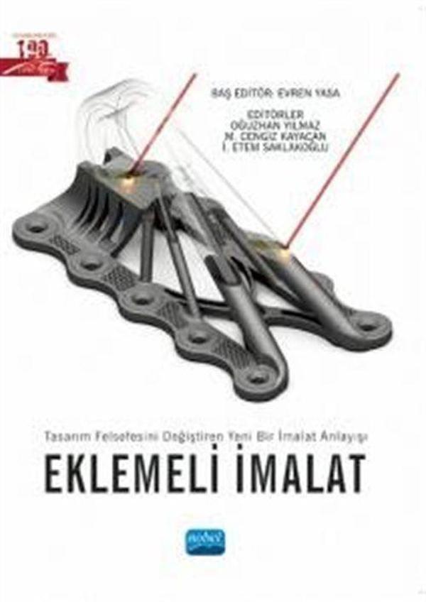 Eklemeli İmalat: Tasarım Felsefesini Değiştiren Yeni Bir İmalat Anlayışı - Nobel Akademik Yayıncılık - Image 1