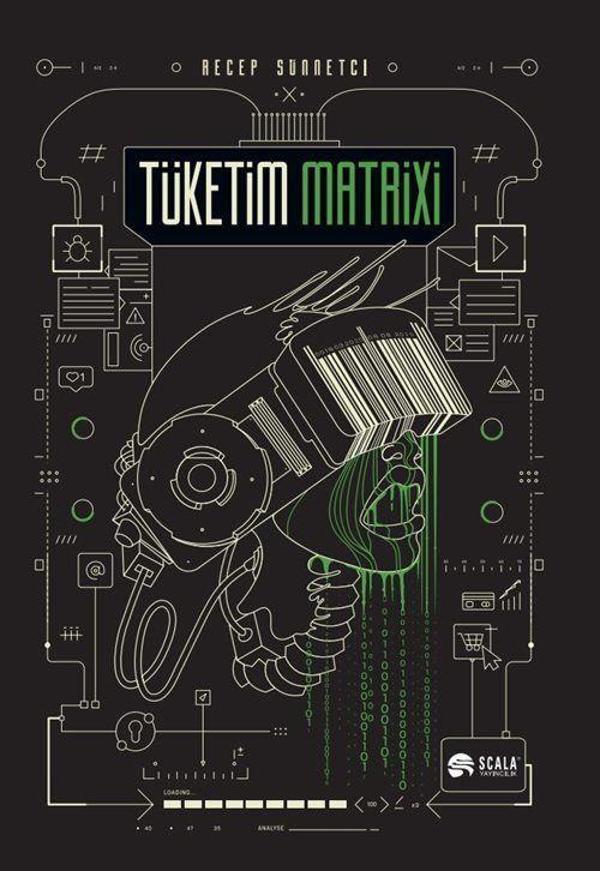 Tüketim Matrixi - Tüketim ve Teknolojiyle Şekillenen Yeni Dünya Düzeni - Scala Yayıncılık - Image 1
