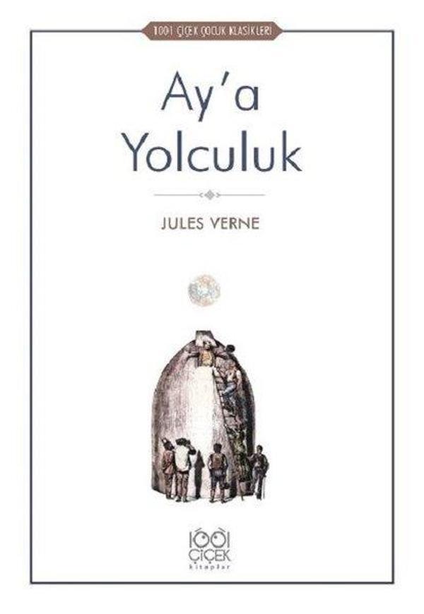 Ay'a Yolculuk-1001 Çiçek Çocuk Klasikleri - 1001 Çiçek - Image 1