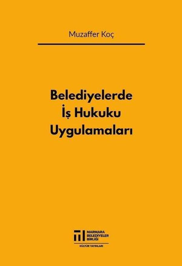 Belediyelerde İş Hukuku Uygulamaları - Marmara Belediyeler Birliği Kültür - Image 1