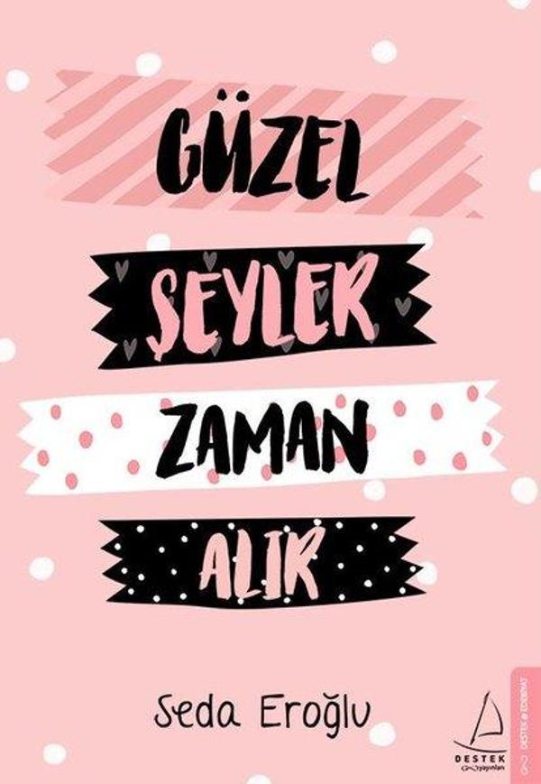 Güzel Şeyler Zaman Alır - Destek Yayınları - Image 1