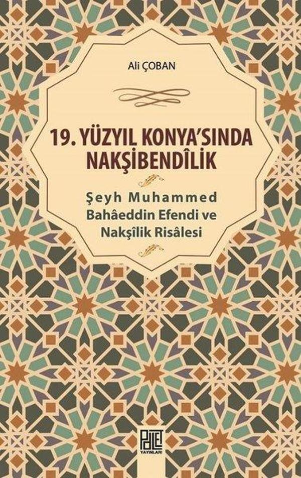 19.Yüzyıl Konya'sında Nakşibendilik-Şeyh Muhammed Bahaeddin Efendi ve Nakşilik Risalesi - Palet Yayınları - Image 1