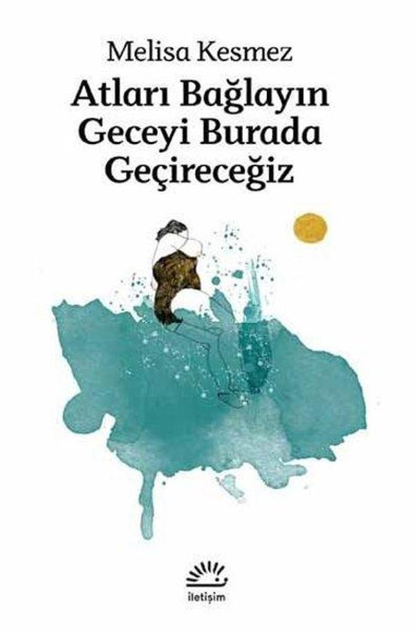 Atları Bağlayın Geceyi Burada Geçireceğiz - İletişim Yayınları - Image 1