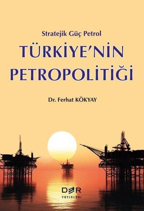 Stratejik Güç Petrol Türkiye'nin Petropolitiği - Der Yayınları - Image 1