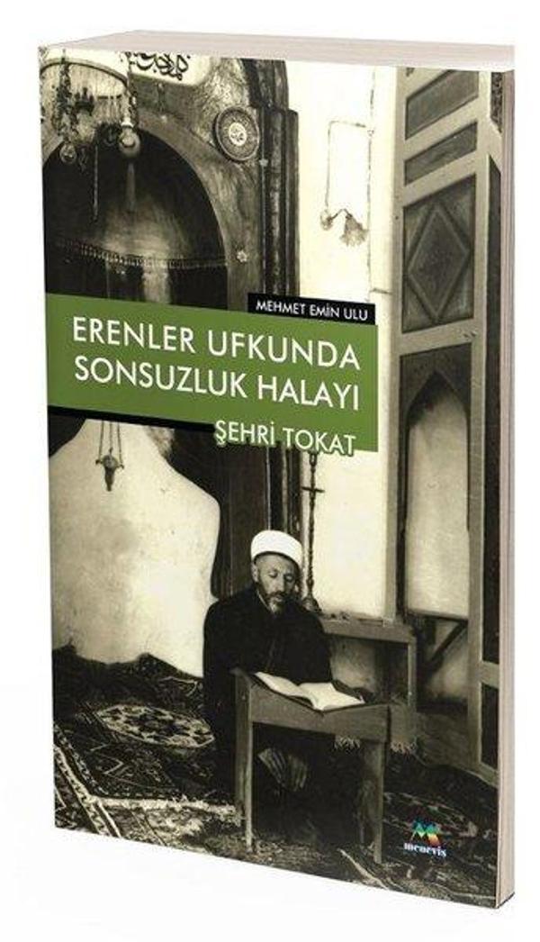 Erenler Ufkunda Sonsuzluk Halayı: Şehr-i Tokat - Meneviş Yayınları - Image 1