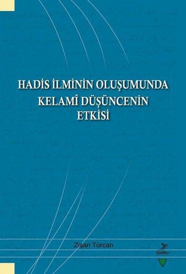 Hadis İlminin Oluşumunda Kelami Düşüncenin Etkisi - Grafiker Yayınları - Image 1