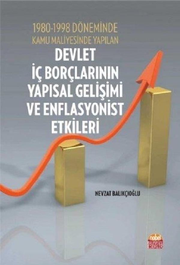 1980-1998 Döneminde Kamu Maliyesinde Yapılan Devlet İç Borçlarının Yapısal Gelişimi ve Enflasyonist - Nobel Bilimsel Eserler - Image 1