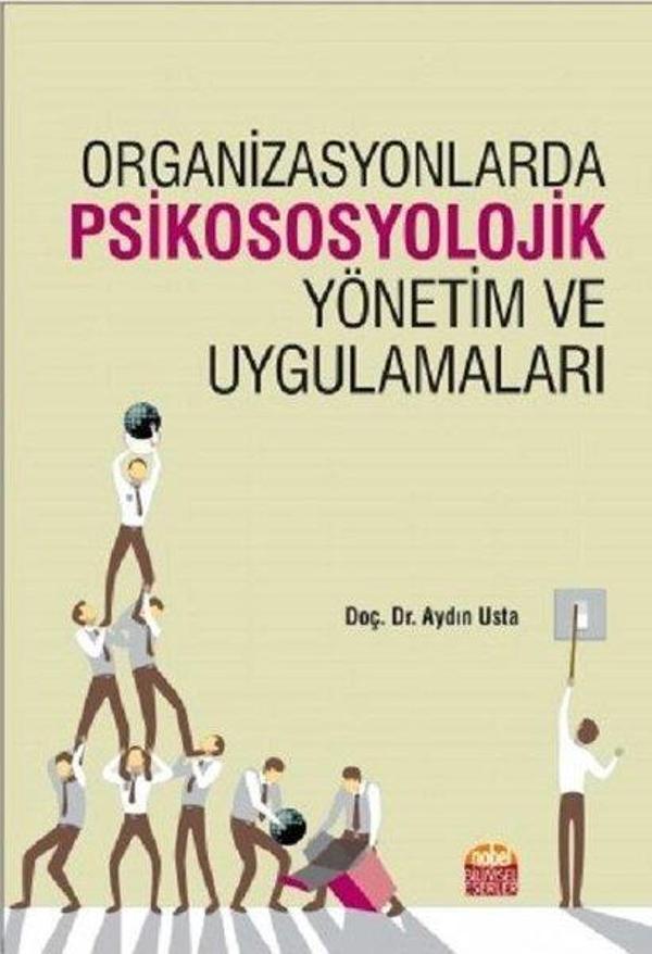 Organizasyonlarda Psikososyolojik Yönetim ve Uygulamaları - Nobel Bilimsel Eserler - Image 1