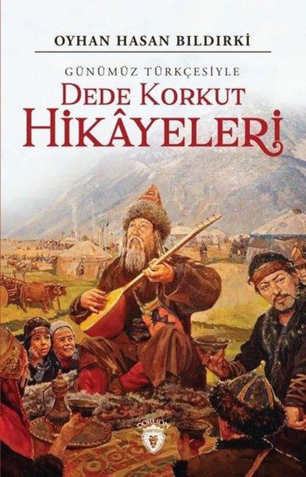 Günümüz Türkçesiyle Dede Korkut Hikayeleri - Dorlion Yayınevi - Image 1