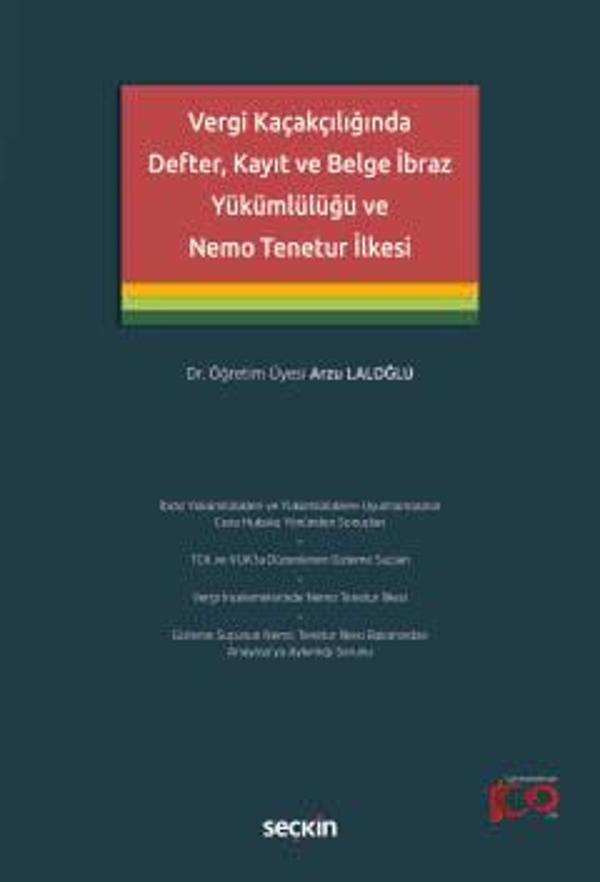 Vergi Kaçakçılığında Defter, Kayıt ve Belge İbraz Yükümlülüğü ve Nemo Tenetur İlkesi 1. Baskı, Nisan 2024 - Seçkin Yayıncılık - Image 1