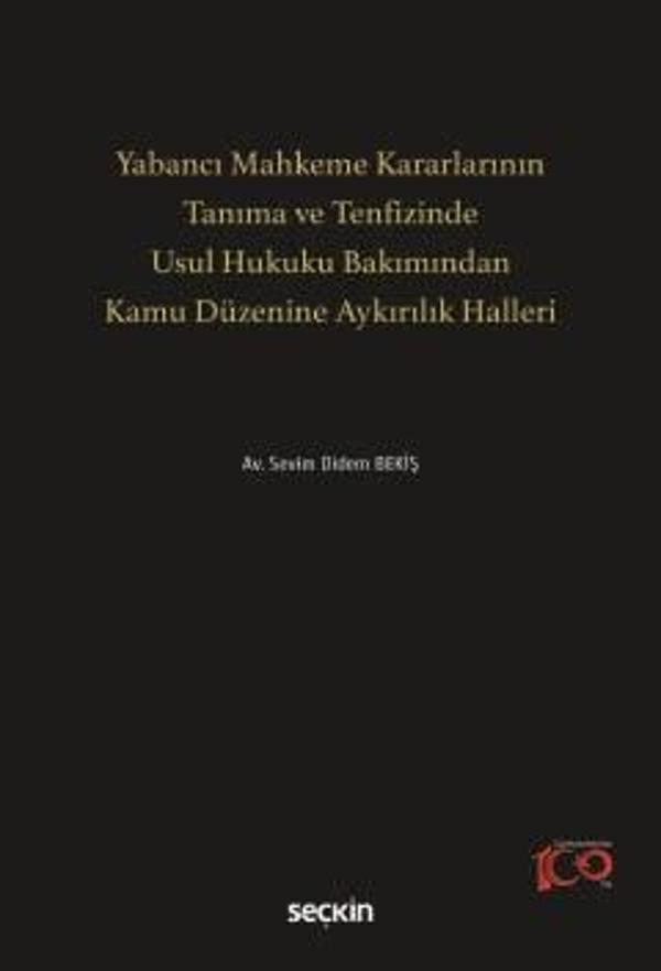Yabancı Mahkeme Kararlarının Tanıma ve Tenfizinde Usul Hukuku Bakımından Kamu Düzenine Aykırılık Halleri Nisan 2024 - Seçkin Yayıncılık - Image 1