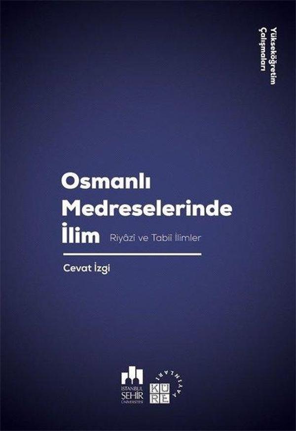 Osmanlı Medreselerinde İlim-Riyazi ve Tabii İlimler - Küre Yayınları - Image 1