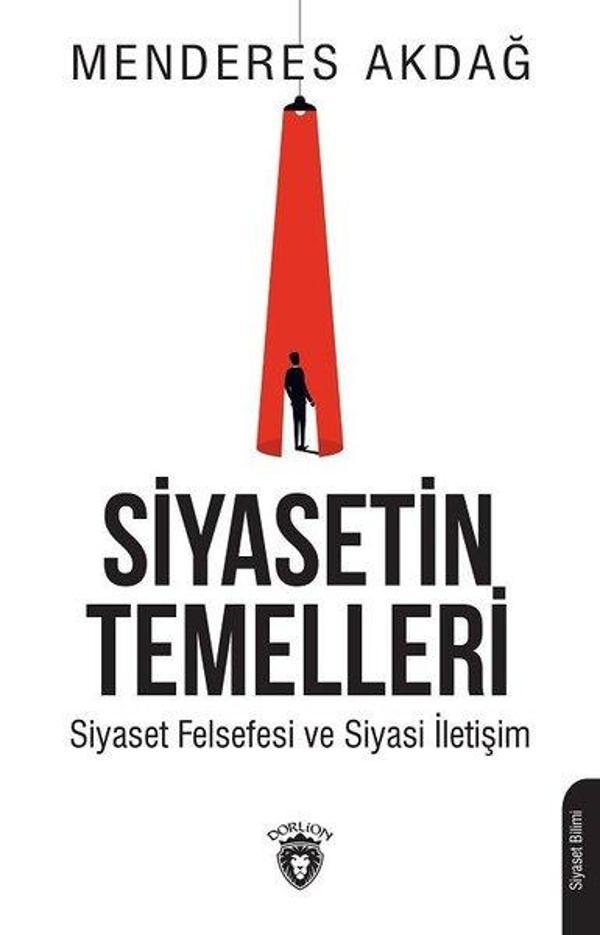 Siyasetin Temelleri-Siyaset Felsefesi ve Siyasi İletişim - Dorlion Yayınevi - Image 1