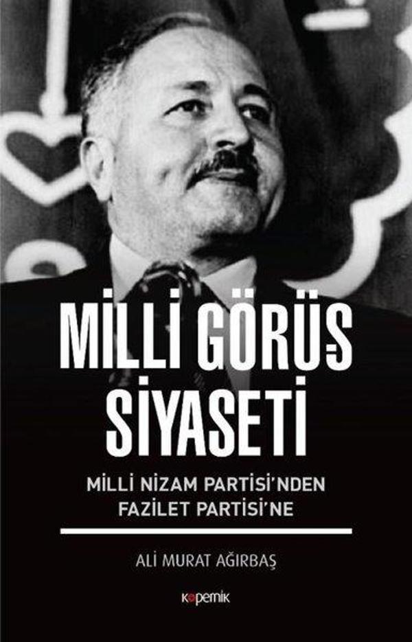 Milli Görüş Siyaseti-Milli Nizam Partisi'nden Fazilet Partisi'ne - Kopernik Kitap - Image 1
