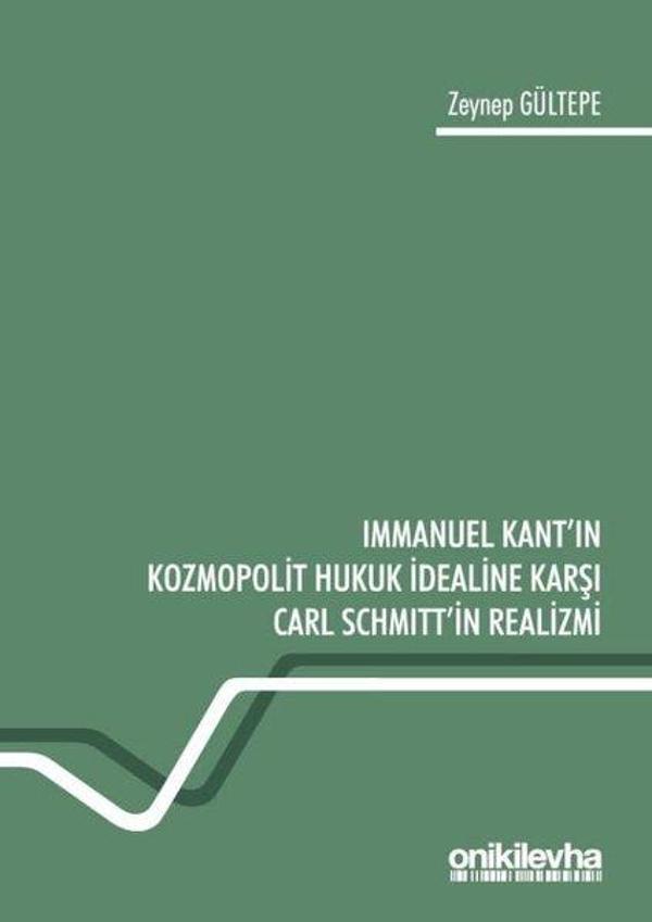 Immanuel Kant'ın Kozmopolit Hukuk İdealine Karşı Carl Schmitt'in Realizmi - On İki Levha Yayıncılık - Image 1
