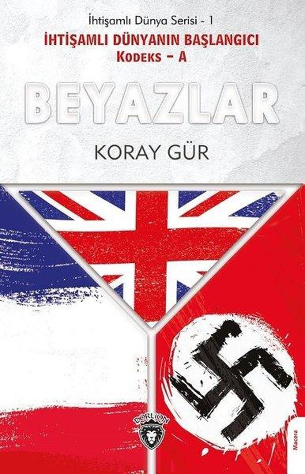 İhtişamlı Dünyanın Başlangıcı Kodeks A-İhtişamlı Dünya Serisi 1 - Dorlion Yayınevi - Image 1