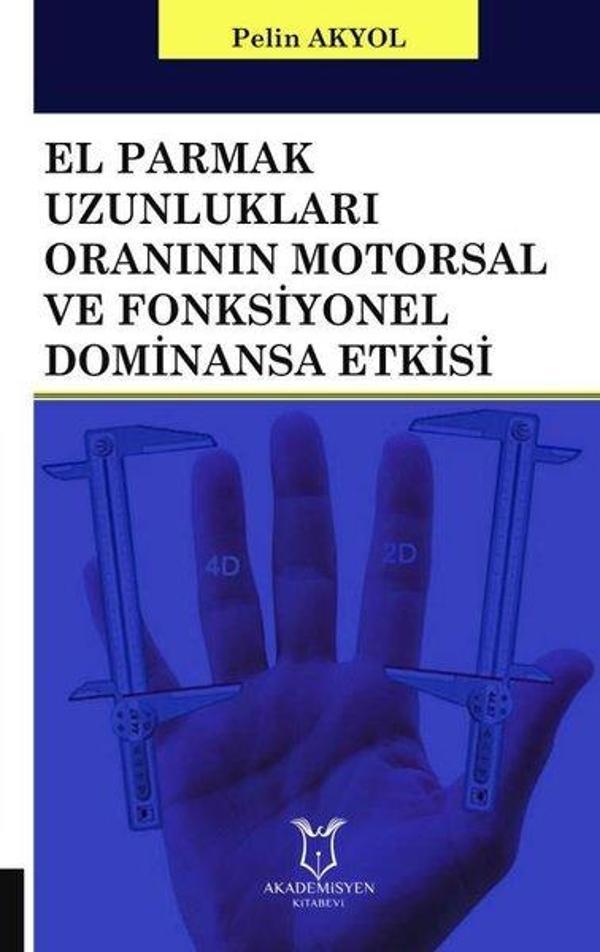 El Parmak Uzunlukları Oranının Motorsal ve Fonksiyonel Dominansa Etkisi - Akademisyen Kitabevi - Image 1