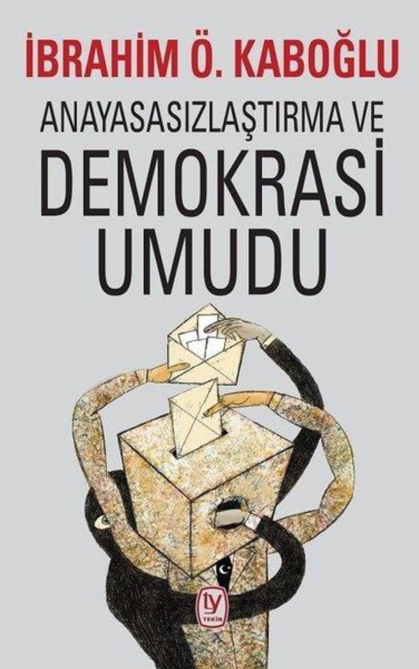 Anayasasızlaştırma Ve Demokrasi Umudu - Tekin Yayınevi - Image 1