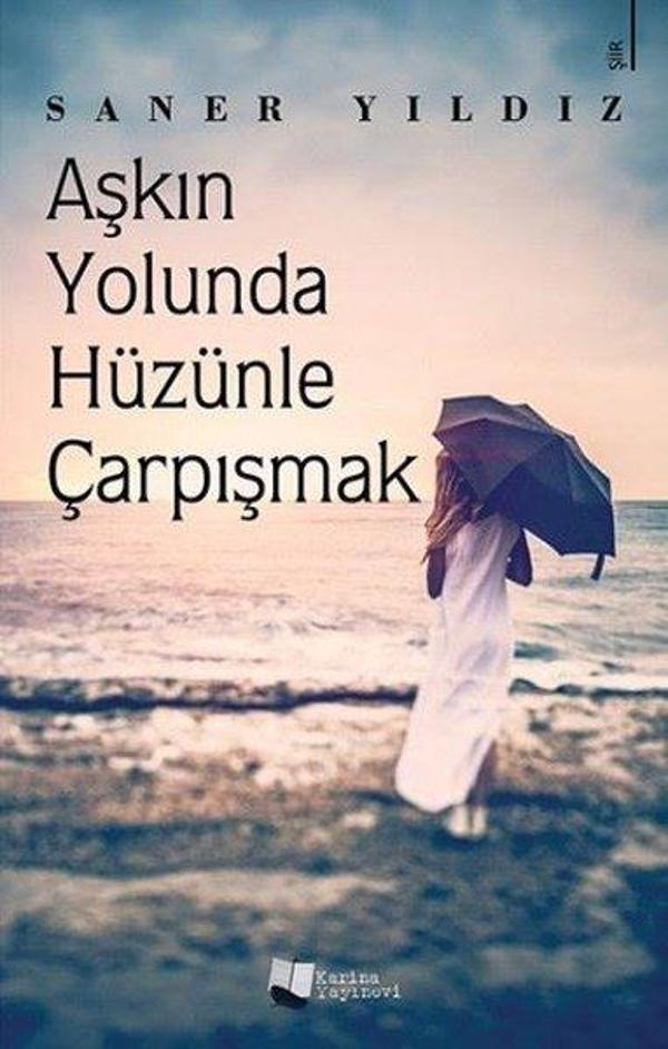 Aşkın Yolunda Hüzünle Çarpışmak - Karina Yayınevi - Image 1
