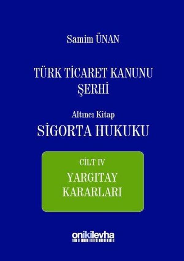 Türk Ticaret Kanunu Şerhi Altıncı Kitap-Sigorta Hukuku - On İki Levha Yayıncılık - Image 1