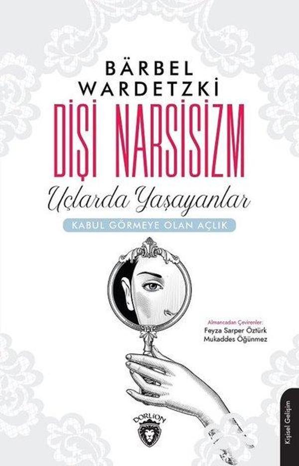 Dişi Narsisizm-Uçlarda Yaşayanlar - Dorlion Yayınevi - Image 1