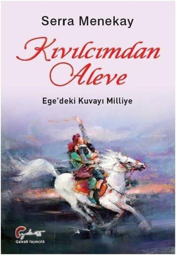 Kıvılcımdan Aleve Ege'deki Kuvayı Milliye - Galeati - Image 1
