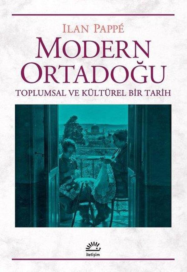 Modern Ortadoğu-Toplumsal ve Kültürel Bir Tarih - İletişim Yayınları - Image 1