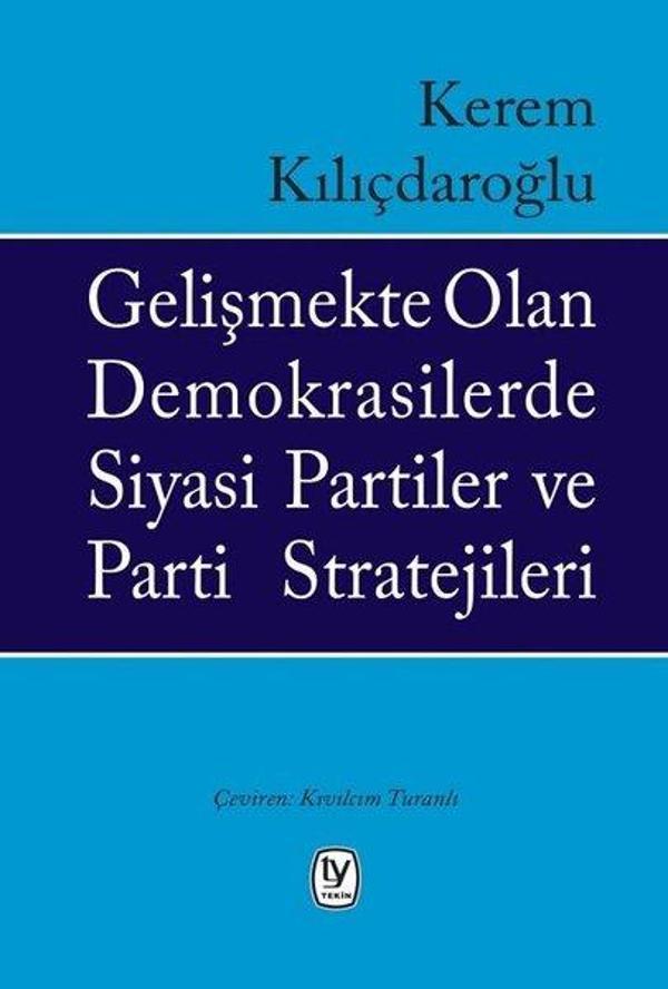 Gelişmekte Olan Demokrasilerde Siyasi Partiler ve Parti Stratejileri - Tekin Yayınevi - Image 1